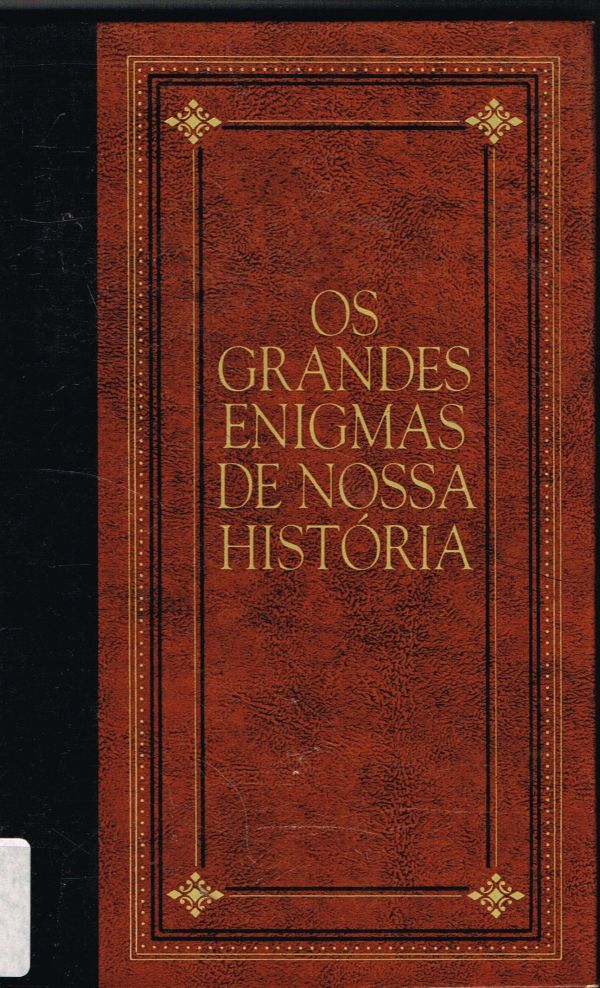 Grandes Enigmas de Nossa História, Os